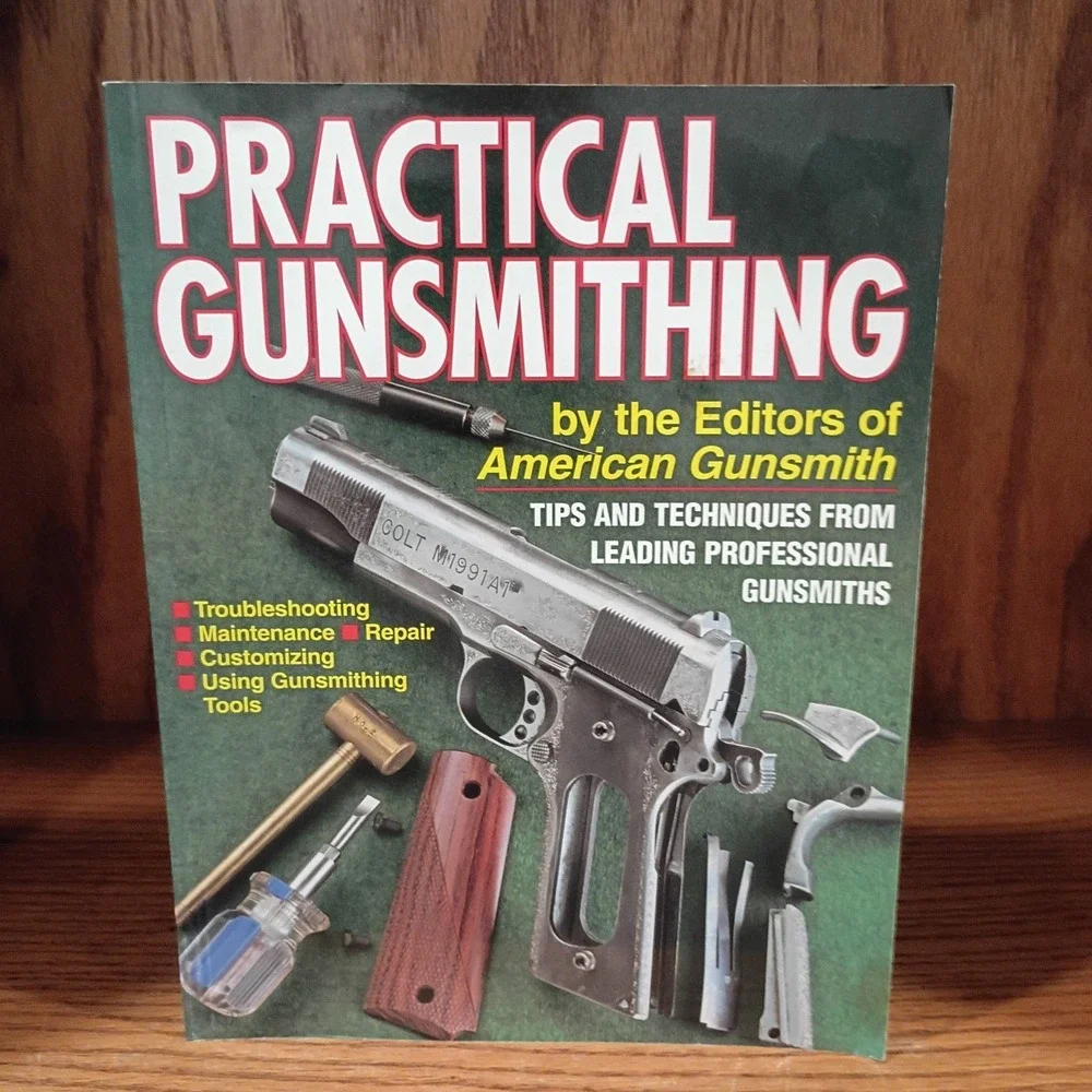 Practical Gunsmithing  (Editors of American Gunsmith) 1996 Trade Paperback